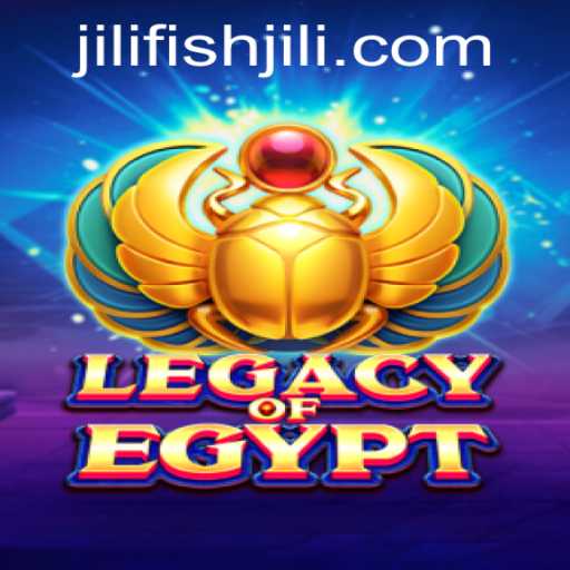 Exploring the Enigmatic World of LegacyOfEgypt: A Dive into Ancient Mysteries with JILIFISH