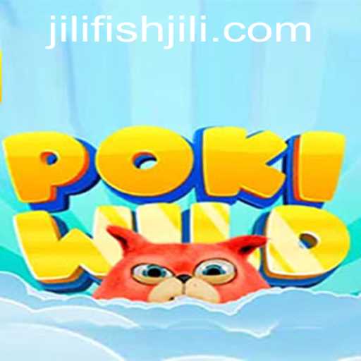 Discover the Thril of PokiWild: Dive into the World of JILIFISH
