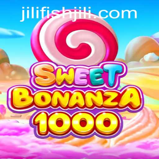 Dive into the Sweet Adventure of SweetBonanza1000: Featuring the Iconic JILIFISH